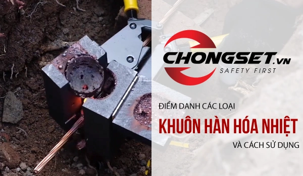 Điểm danh các loại khuôn hàn hóa nhiệt và cách sử dụng