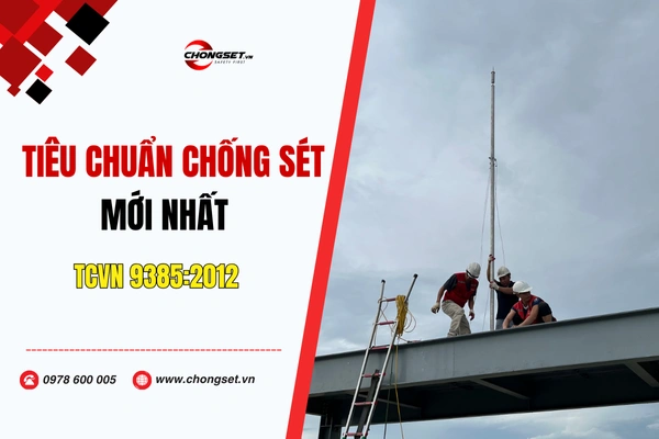 Tiêu Chuẩn Chống Sét Mới Nhất – TCVN 9385:2012 & Những Điểm Quan Trọng Bắt Buộc Phải Biết